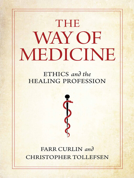 Title details for The Way of Medicine by Farr Curlin - Available